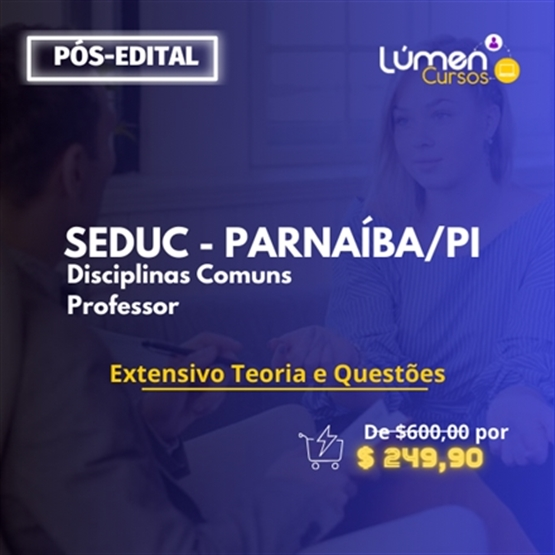 PACOTE - SEDUC - Parnaíba/PI -Disciplinas Comuns Professor  (Extensivo Teoria + Questões)