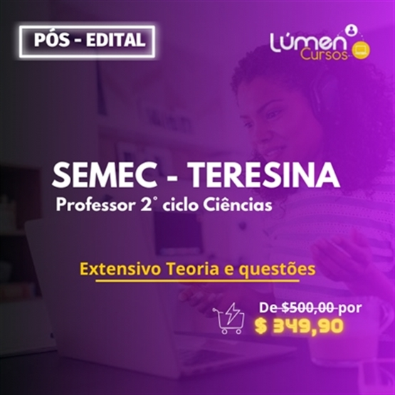 PACOTE - SEMEC TERESINA - Professor 2º Ciclo Ciências (Extensivo Teoria + Questões)
